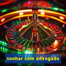 sonhar com advogado